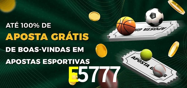 E5777 Ate 100% de Aposta Gratis